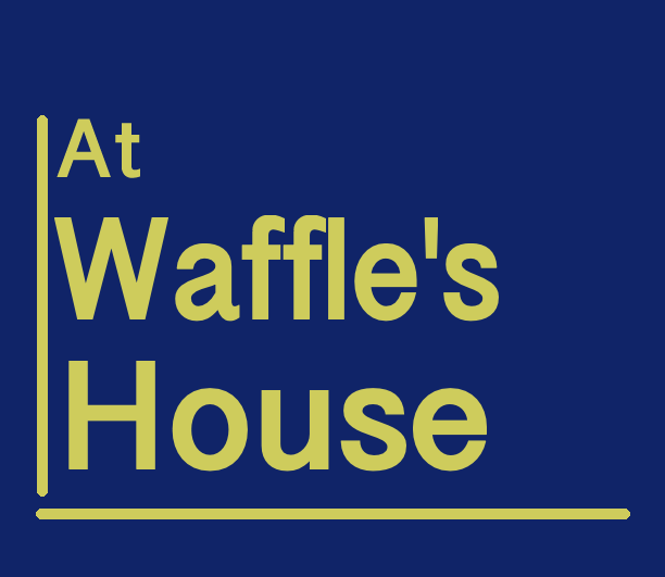 At Waffle's House